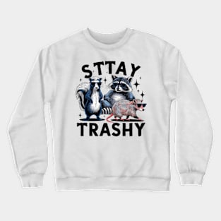 Raccoon Trash Panda Quote Stay Trashy Crewneck Sweatshirt